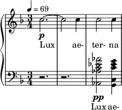 { \new PianoStaff << \new Staff \relative c'' { \clef treble \time 3/4 \key f \major \tempo 4 = 69 c2.~\p | c2 c4 | c2 c4 } \addlyrics { Lux ae- ter- na } \new Staff \relative c'' { \clef bass \time 3/4 \key f \major r2. | r2. | <aes ees c aes aes,>2\pp <g ees c g, c>4 } \addlyrics { Lux ae- } >> }