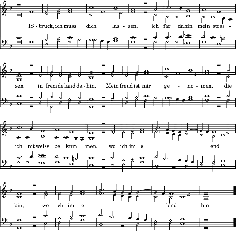 << <<
\new Staff { \clef treble \time 4/2 \key f \major \set Staff.midiInstrument = "flute" \omit Staff.TimeSignature \set Score.tempoHideNote = ##t \override Score.BarNumber #'transparent = ##t
\relative c'
<< { r1 f1 | f2 g a1 | c bes | a r2
a2 | c2. bes4 g1 | a f | e r2
f2 | g f e f | g1 r2
g2 | f g a1 | c bes | a r2
a2 | c2. bes4 g1 | a f | e r2
e2 | f g a1 | bes2. a4 g f g2~ | g4 f f1 e2 | f1 r2
e2 | f g a1 | bes2. a4 g f g2~ | g4 f f1 e2 | \cadenzaOn \override Staff.NoteHead.style = #'baroque f\longa \bar"|." } \\
{ \override Staff.NoteHead.style = #'baroque c\breve \revert Staff.NoteHead.style | d2 e f1 | c2 f1 e2 | f1 r2
c2 | a a bes1 | a2 a1 g4 f | g1 r2
d'2 | d d c d | bes1 r2
d2 | d2 e f1 | c2 f1 e2 | f1 r2
c2 | a a bes1 | a2 a1 g4 f | g1 r2
g'2 | f e f1 | f2. e4 d c d2 | c bes c1 | c1 r2
g'2 | f e f1 | f2. e4 d c d2 | c bes c1 | \override Staff.NoteHead.style = #'baroque a\longa } >>
}
\new Lyrics \lyricmode {
""1 IS1 -- bruck,2 ich2 muss1 dich1 las -- sen,1.
ich2 far2. da4 -- hin1 mein stras -- sen1.
in2 frem -- de land da -- hin.1.
Mein2 freud ist mir1 ge -- no -- men,1.
die2 ich2. nit4 weiss1 be -- kum -- men,1.
wo2 ich im e1 -- "" -- "" -- ""2 -- lend1. bin,
wo2 ich im e1 -- "" -- "" -- ""2 -- lend1. bin,
}
\new Staff { \clef bass \key f \major \set Staff.midiInstrument = "flute" \omit Staff.TimeSignature
\relative c
<< { r1 f1 | a2 bes c1 | a bes | c r2
c2 | c2. d4 es1 | d2 c1 b2 | c1 r2
a2 | bes a g a | g1 r2
g2 | a2 bes c1 | a bes | c r2
c2 | c2. d4 es1 | d2 c1 b2 | c1 r2
c2 | a bes c1 | d2 bes2. a4 g f | e2 f g1 | f r2
c'2 | a bes c1 | d2 bes2. a4 g f | e2 f g1 | \override Staff.NoteHead.style = #'baroque f\longa } \\
{ \override Staff.NoteHead.style = #'baroque f\breve \revert Staff.NoteHead.style | d2 g f a | a g4 f g1 | f r2
f2 | f f es1 | f d | c r2
d2 | g, d' e d | g,1 r2
g'2 | d2 g f a | a g4 f g1 | f r2
f2 | f f es1 | f d | c r2
c2 | d g f1 | bes, r2 bes2 | c d c1 | f, r2
c'2 | d g f1 | bes, r2 bes2 | c d c1 | \override Staff.NoteHead.style = #'baroque f,\longa} >>
}
>> >>
\layout { indent = #0 }
\midi { \tempo 2 = 108 }