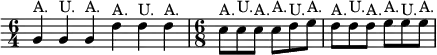 { \override Score.Clef #'stencil = ##f \clef bass
\time 6/4 b,4^"A." b,^"U." b,^"A." f^"A." f^"U." f^"A." |
\time 6/8 e8^"A." e^"U." e^"A." e^"A." f^"U." g^"A." | f^"A." f^"U." f^"A." g^"A." g^"U." g^"A." }