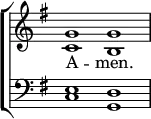 
\new ChoirStaff << 
  \new Staff { \clef treble \time 4/2 \key g \major \set Staff.midiInstrument = "church organ" \omit Staff.TimeSignature \set Score.tempoHideNote = ##t \override Score.BarNumber  #'transparent = ##t
  \relative c'' 
  << { g1 g } \\ { c, b } >> 
  } 
\addlyrics { A -- men. } 
\new Staff { \clef bass \key g \major \set Staff.midiInstrument = "church organ" \omit Staff.TimeSignature
  \relative c
  << { e d } \\ { c g } >>
  } 
>>
\layout { indent = #0 }
\midi { \tempo 2 = 72 }

