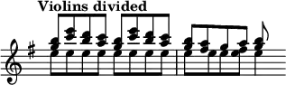 { \override Score.TimeSignature #'stencil = ##f \time 4/4 \tempo "Violins divided" \key g \major \relative g'' << { <b g>8 <e c> <d b> <c a> <b g> <e c> <d b> <c a> | <b g> <a fis> g a <g b> } \\ { e8 e e e e e e e | e e e <fis e> e4 } >> }