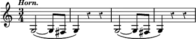 { \time 3/4 \tempo \markup { \italic \smaller Horn. } \override Score.Rest #'style = #'classical \repeat unfold 2 { g2\( ~ g8 fis | g4\) r4 r | } }