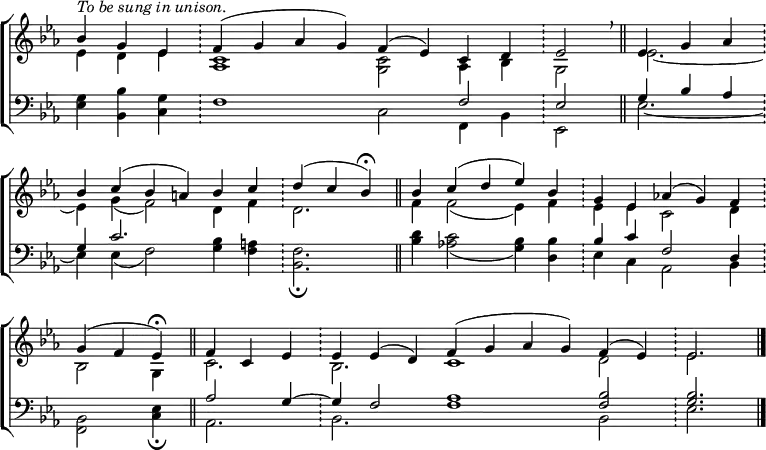 
\new ChoirStaff <<
  \new Staff { \clef treble \cadenzaOn \key es \major \partial 4*3 \set Staff.midiInstrument = "church organ" \omit Staff.TimeSignature \set Score.tempoHideNote = ##t \override Score.BarNumber  #'transparent = ##t
  \relative c''
  << { ^\markup \italic "To be sung in unison."
       bes4 g es \bar"!" f( g aes g) f( es) c d \bar"!" es2 \breathe \bar"||" 
       es4 g aes \bar"!" \break bes c( bes a) bes c \bar"!" d( c bes) \fermata \bar"||"
       bes c( d es) bes \bar"!" g es aes( g) f \bar"!" \break g( f es) \fermata \bar"||" 
       f c es \bar"!" es es( d) f( g aes g) f( es) \bar"!" es2. \bar"|." } \\
  { es4 d es | <aes, c>1 <g c>2 aes4 bes | g2
    es'2. ~ | 4 g( f2) d4 f | d2.
    f4 2( es4) f | es es c2 d4 | bes2 g4
    c2. | bes c1 d2 | es2. } >>
  } 
\new Staff { \clef bass \key es \major \set Staff.midiInstrument = "church organ" \omit Staff.TimeSignature
  \relative c'
  << { s2. | s1. f,2 | es
       g4 bes aes | g c2. s2 | s2.
       s2. s2 | bes4 c f,2 d4 | s2.
       aes'2 g4 ~ | g f2 aes1 <f bes>2 | <g bes>2. } \\
  { <es g>4 <bes bes'> <c g'> | f1 c2 f,4 bes | es,2
     es'2. ~ | 4 4( f2) <g bes>4 <f a> | <f bes,>2. \fermata
     <bes d>4 <aes! c>2( <g bes>4) <bes d,> | es, c aes2 bes4 | <bes f>2 <c es>4 \fermata
     aes2. | bes f'1 bes,2 | es2. } >>
  } 
>>
\layout { indent = #0 }
\midi { \tempo 4 = 96 }
