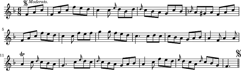 { \time 6/8 \key f \major \partial 4. \relative f' { f8^\markup { \smaller { \musicglyph #"scripts.segno" \italic Moderato. } } a c f, a c f e d c4 c8 \grace e16 d8 bes d \grace d16 c8 bes a g c bes \bar "||" \grace b16 a8 gis a f a c f, a c f e d c4 c8 f e f g4 g8 f e d c4. c8 d c c bes a g a bes a4 f8 a4 a8 a4\trill c8 \grace d16 c8 bes a g4. c8 \grace e16 d8 c \grace d16 c8 bes a g a bes a4 c8 f e d \grace e16 d8 c a \grace d16 c8 bes g f4. \mark \markup { \smaller \musicglyph #"scripts.segno" } \bar "||" } }