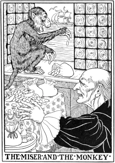 The Miser and the Monkey.