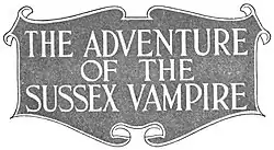 The Adventure of the Sussex Vampire