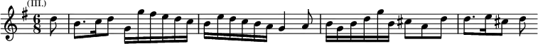\relative d'' { \key g \major \time 6/8 \partial 8 \mark \markup \tiny { (III.) } d8 | b8. c16 d8 g,16 g' fis e d c |
b e d c b a g4 a8 | b16 g b d g b, cis8 a d | d8. e16 cis8 d }