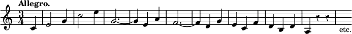 { \relative c' { \time 3/4 \tempo "Allegro." \partial 4 \override Score.Rest #'style = #'classical
c4 | e2 g4 | c2 e4 | g,2. ~ | g4 e a | f2. ~ | %end line 1
f4 d g | e c f | d b d a r r | s_"etc." } }
