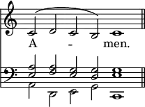 
<<
\new Staff { \clef treble \time 4/2 \key c \major \set Staff.midiInstrument = "church organ" \omit Staff.TimeSignature \cadenzaOn
  \relative c' { c2^( d c b) c1 \bar"||" } } 
\new Lyrics \lyricmode { A -- _ men. }
\new Staff { \clef bass \key c \major \set Staff.midiInstrument = "church organ" \omit Staff.TimeSignature
  \relative c { << { <e a>2 <f a> <e g> <d g> <e g>1 } \\ { a,2 d, e g c,1 } >> } }
>>
\layout { indent = #0 }
\midi { \tempo 4 = 144 }
