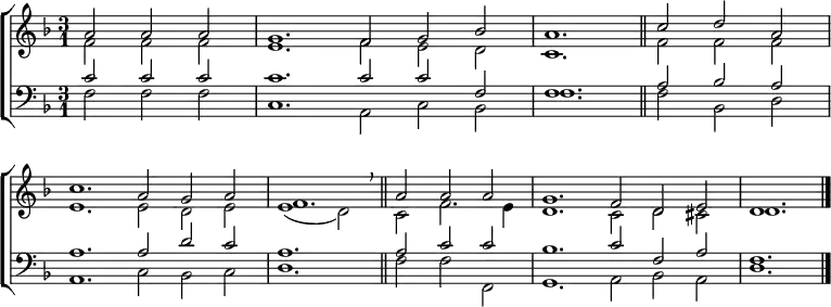 
\new ChoirStaff <<
  \new Staff { \clef treble \time 3/1 \key d \minor \partial 1. \set Staff.midiInstrument = "church organ" \set Score.tempoHideNote = ##t \override Score.BarNumber  #'transparent = ##t 
  \relative c''
  << { a2 a a | g1. f2 g bes | a1. \bar"||" c2 d a | \break
       c1. a2 g a | f1. \breathe \bar"||" a2 a a | g1. f2 d e | d1. \bar"|." } \\
  { f2 f f | e1. f2 e d | c1. f2 f f |
    e1. e2 d e | e1( d2) c f2. e4 | d1. c2 d cis | d1. } >>
  } 
\new Staff { \clef bass \key d \minor \set Staff.midiInstrument = "church organ" 
  \relative c'
  << { c2 c c | c1. c2 c f, | f1. a2 bes a |
       a1. a2 d c | a1. a2 c c | bes1. c2 f, a | f1.} \\
  { f2 f f | c1. a2 c bes | f'1. f2 bes, d |
    a1. c2 bes c | d1. f2 f f, | g1. a2 bes a | d1. } >>
  } 
>>
\layout { indent = #0 }
\midi { \tempo 2 = 66 }
