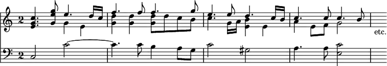 << \new Staff { \override Score.TimeSignature #'style = #'single-digit \time 2/2 << \new Voice \relative c'' { \stemUp <c g e>4. <g' e g,>8 e4. d16 c | f4. f8 f4. g8 | e4. e8 d4. c16 b | c4. c8 c4. b8 | s_"etc." }
\new Voice \relative g' { \stemDown s2 g4 e | <g d'> q q8 d' c b | c4. g16 a <e b'>4 e | a e8 f g2 } >> }
\new Staff { \clef bass \relative c { c2 c' ~ c4. c8 b4 a8 g | c2 gis | a4. a8 <c e,>2 | s8 } } >>