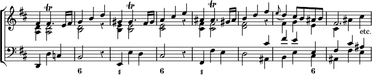 \new ChoirStaff << \override Score.TimeSignature #'stencil = ##f \override Score.Rest #'style = #'classical
\new Staff << \key d \major \time 3/4
\new Voice \relative f' { \stemUp
fis4 fis4.\trill e16 fis | g4 b d |
gis,4 gis4.\trill fis16 gis | a4 cis e |
ais,4 ais4.\trill gis16 ais | b4 d fis |
\appoggiatura e8 d4 | cis8 b ais b | fis2. }
\new Voice \relative a { \stemDown
<a d>4 q2 | <b d> r4 | <b e>4 q2 | <cis e>2 r4 |
<cis fis>4 q2 | <d fis>2 r4 | fis4 g e | cis ais' cis_"etc." } >>
\new Staff \relative d, { \clef bass \key d \major
d4 d' c | b2 r4 | e, e' d | cis2 r4 | fis, fis' e | d2
<< { cis'4 fis e e, | fis cis' ais } \\
{ ais,4 b e cis | ais fis' e } >> }
\figures { s2. <6> <_+> <6> <_+> s s2 <6>4 } >>